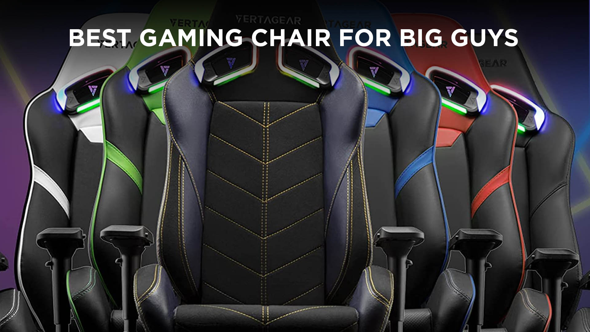BEST GAMING CHAIR FOR BIG GUYS 