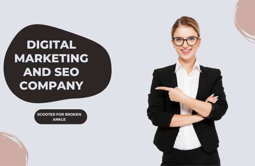 Digital Marketing and SEO Company: Everything You Need to Know